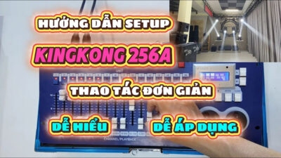Hướng dẫn Setup trên bàn 256A King Kong