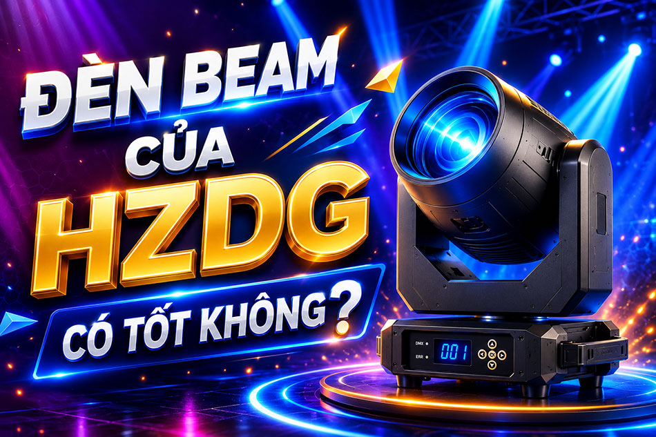 Đèn Beam Của HZDG Có Tốt Không