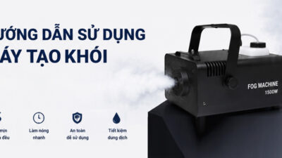 Hướng dẫn sử dụng máy tạo khói hiệu quả