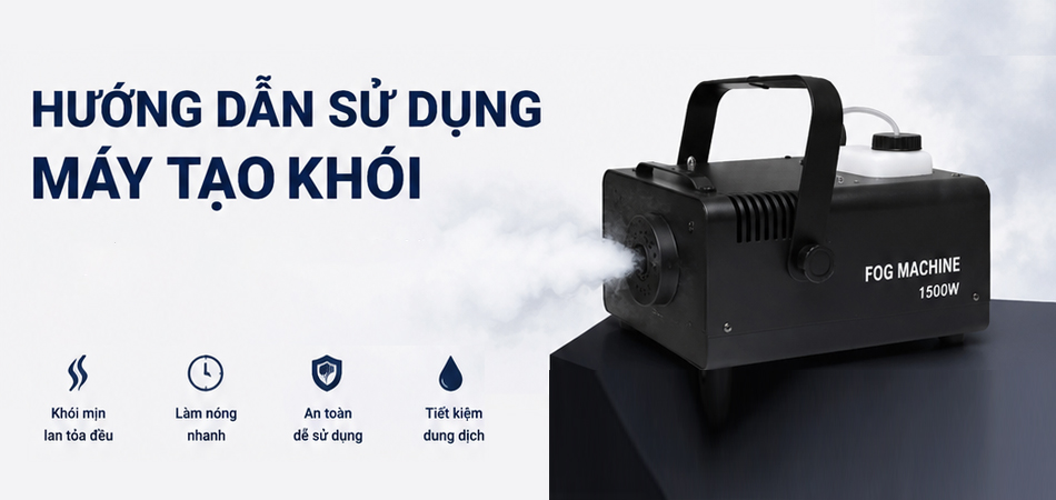 Hướng dẫn sử dụng máy tạo khói