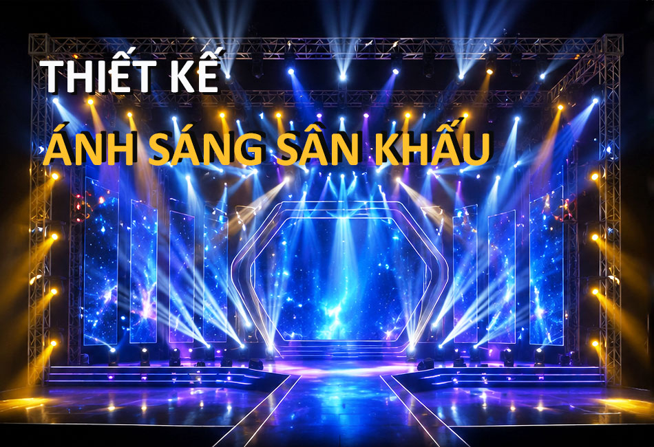Thiết kế ánh sáng sân khấu chuyên nghiệp