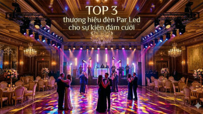 TOP 3 thương hiệu đèn Par Led cho sự kiện đám cưới chất lượng